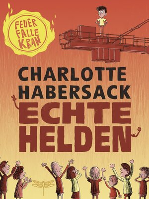 cover image of Echte Helden--Feuerfalle Kran